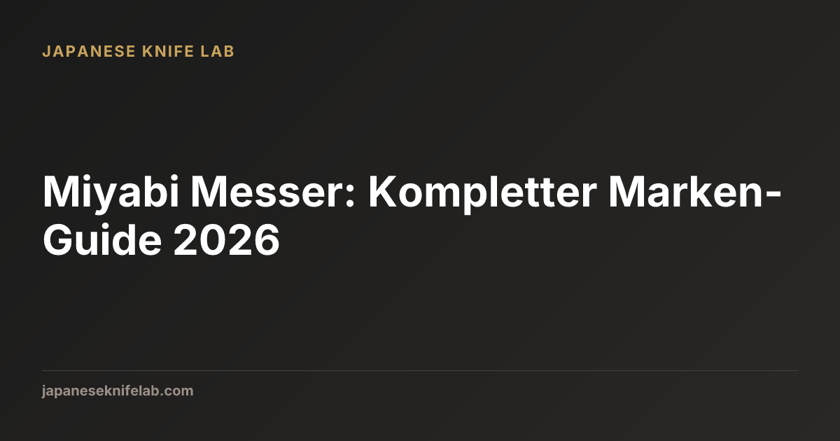 Miyabi Messer: Kompletter Marken-Guide 2026 | Japanese Knife Lab